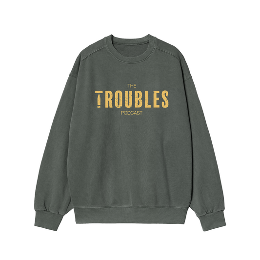 The Troubles Stone Washed Green Sweatshirt