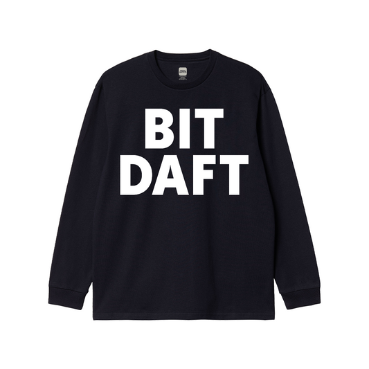 Bit Daft Long Sleeve T-shirt