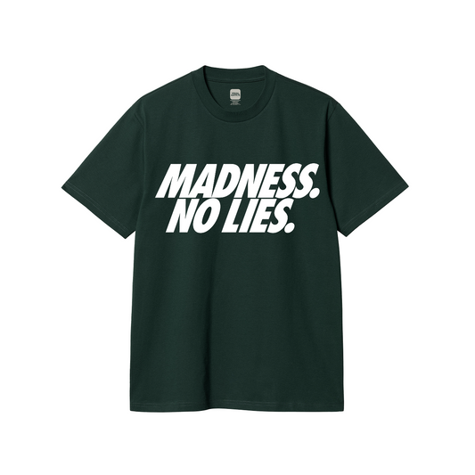 Madness No Lies T-Shirt
