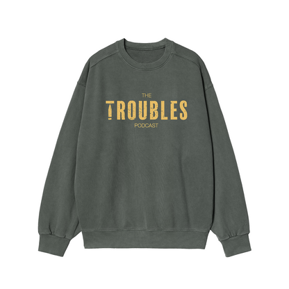 The Troubles Stone Washed Green Sweatshirt