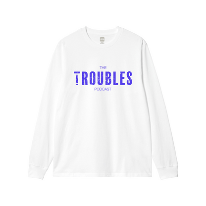 The Troubles Podcast White Long Sleeve T-Shirt