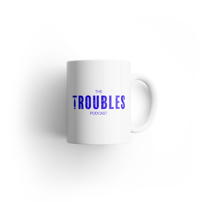 The Troubles Podcast Mug