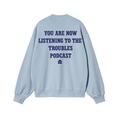You Are Now Listening Blue Sweatshirt